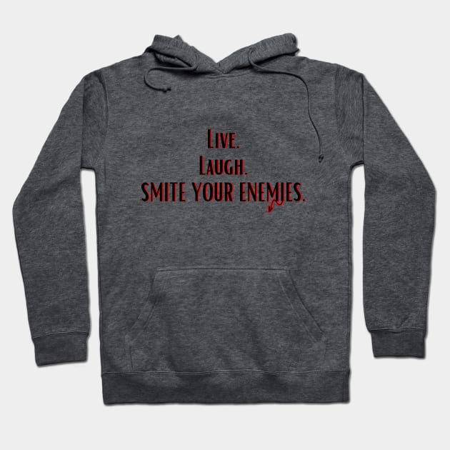 Live.Laugh.Smite. Hoodie by leagueofvillains